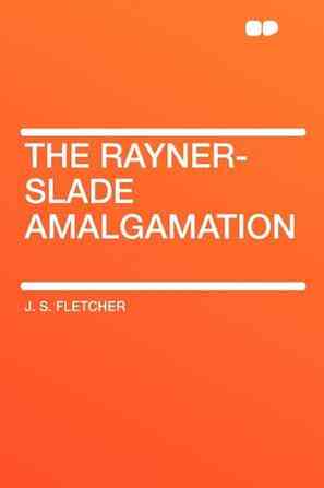 The Rayner-Slade Amalgamation